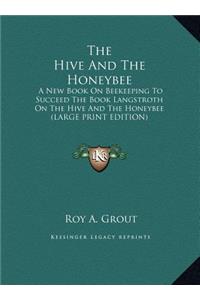 The Hive And The Honeybee