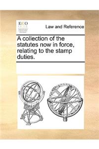 A collection of the statutes now in force, relating to the stamp duties.