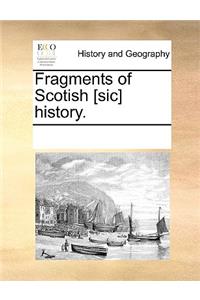 Fragments of Scotish [sic] history.