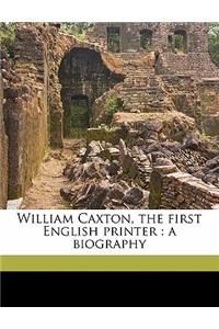 William Caxton, the First English Printer
