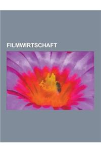 Filmwirtschaft: Filmgeschaftsfuhrung, Filmgesellschaft, Filmpark, Filmstudio, Filmverleih, Filmwirtschaft (Munchen), Filmwirtschaft (P