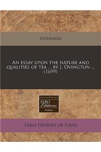 An Essay Upon the Nature and Qualities of Tea ... by J. Ovington ... (1699)