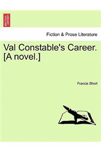 Val Constable's Career. [A Novel.]