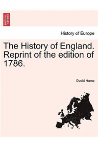 The History of England. Reprint of the Edition of 1786.