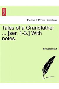 Tales of a Grandfather ... [Ser. 1-3.] with Notes.