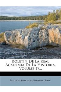 Boletín De La Real Academia De La Historia, Volume 17...
