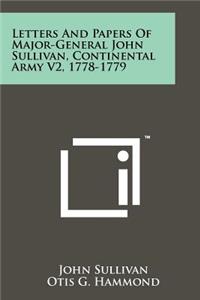 Letters And Papers Of Major-General John Sullivan, Continental Army V2, 1778-1779
