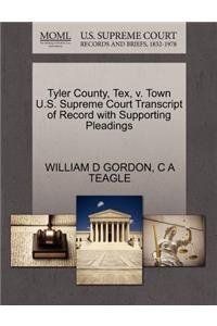 Tyler County, Tex, V. Town U.S. Supreme Court Transcript of Record with Supporting Pleadings