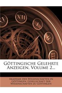 Gottingische Gelehrte Anzeigen, Volume 2...