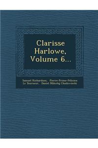 Clarisse Harlowe, Volume 6...