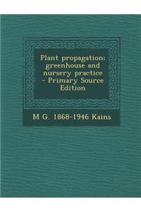 Plant Propagation; Greenhouse and Nursery Practice