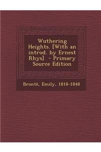 Wuthering Heights. [With an Introd. by Ernest Rhys]