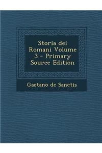 Storia Dei Romani Volume 3 (Primary Source)