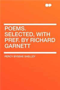 Poems. Selected, with Pref. by Richard Garnett