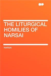 The Liturgical Homilies of Narsai
