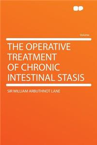 The Operative Treatment of Chronic Intestinal Stasis