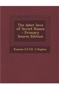 The Labor Laws of Soviet Russia