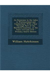 An Excursion to the Lakes in Westmoreland and Cumberland