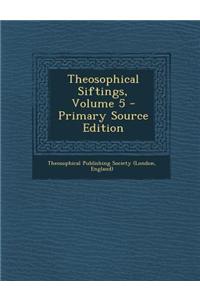 Theosophical Siftings, Volume 5 - Primary Source Edition