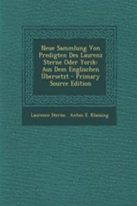 Neue Sammlung Von Predigten Des Laurenz Sterne Oder Yorik