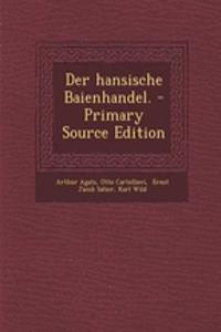 Der Hansische Baienhandel.