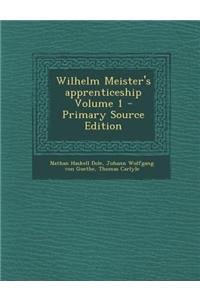 Wilhelm Meister's Apprenticeship Volume 1