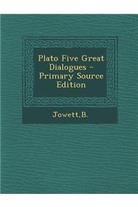 Plato Five Great Dialogues