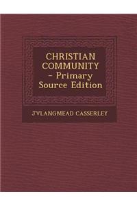 Christian Community - Primary Source Edition