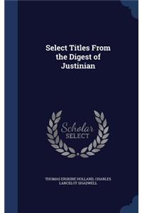 Select Titles From the Digest of Justinian