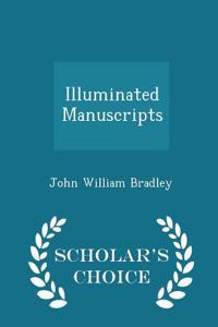 Illuminated Manuscripts - Scholar's Choice Edition