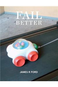 Fail Better