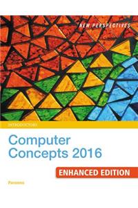 New Perspectives Computer Concepts 2016 Enhanced, Introductory