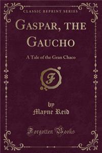 Gaspar, the Gaucho