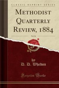 Methodist Quarterly Review, 1884, Vol. 36 (Classic Reprint)