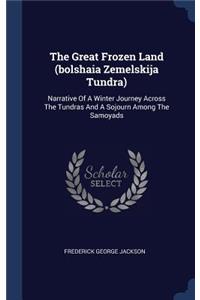 The Great Frozen Land (bolshaia Zemelskija Tundra)