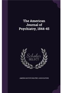 American Journal of Psychiatry, 1844-45