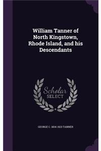 William Tanner of North Kingstown, Rhode Island, and his Descendants