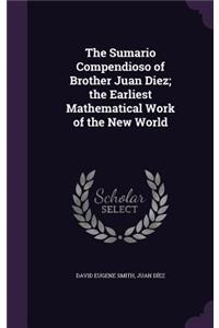 The Sumario Compendioso of Brother Juan Diez; the Earliest Mathematical Work of the New World