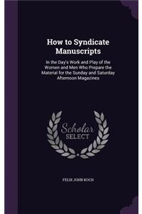How to Syndicate Manuscripts