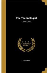 The Technologist; v. 3 1862/1863