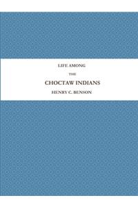 LIFE AMONG THE CHOCTAW INDIANS