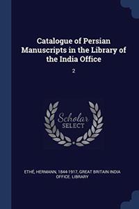 CATALOGUE OF PERSIAN MANUSCRIPTS IN THE