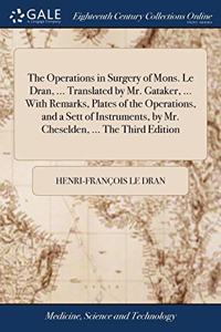 THE OPERATIONS IN SURGERY OF MONS. LE DR