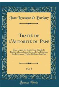 Traité de l'Autorité Du Pape, Vol. 2