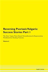 Reversing Psoriasis Vulgaris