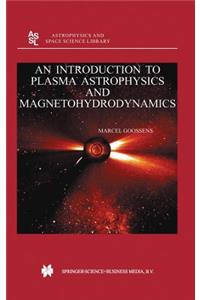 Introduction to Plasma Astrophysics and Magnetohydrodynamics