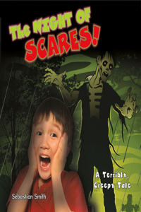 The Night of Scares!: A Terribly Creepy Tale