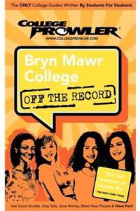 Bryn Mawr College (College Prowler Guide)