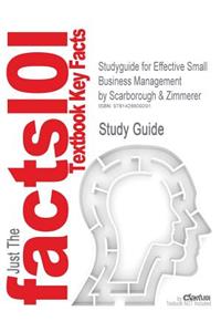 Studyguide for Effective Small Business Management by Zimmerer, Scarborough &, ISBN 9780130081162