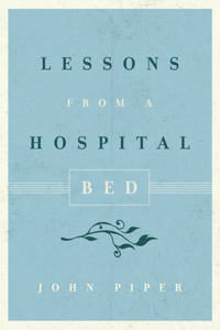 Lessons from a Hospital Bed